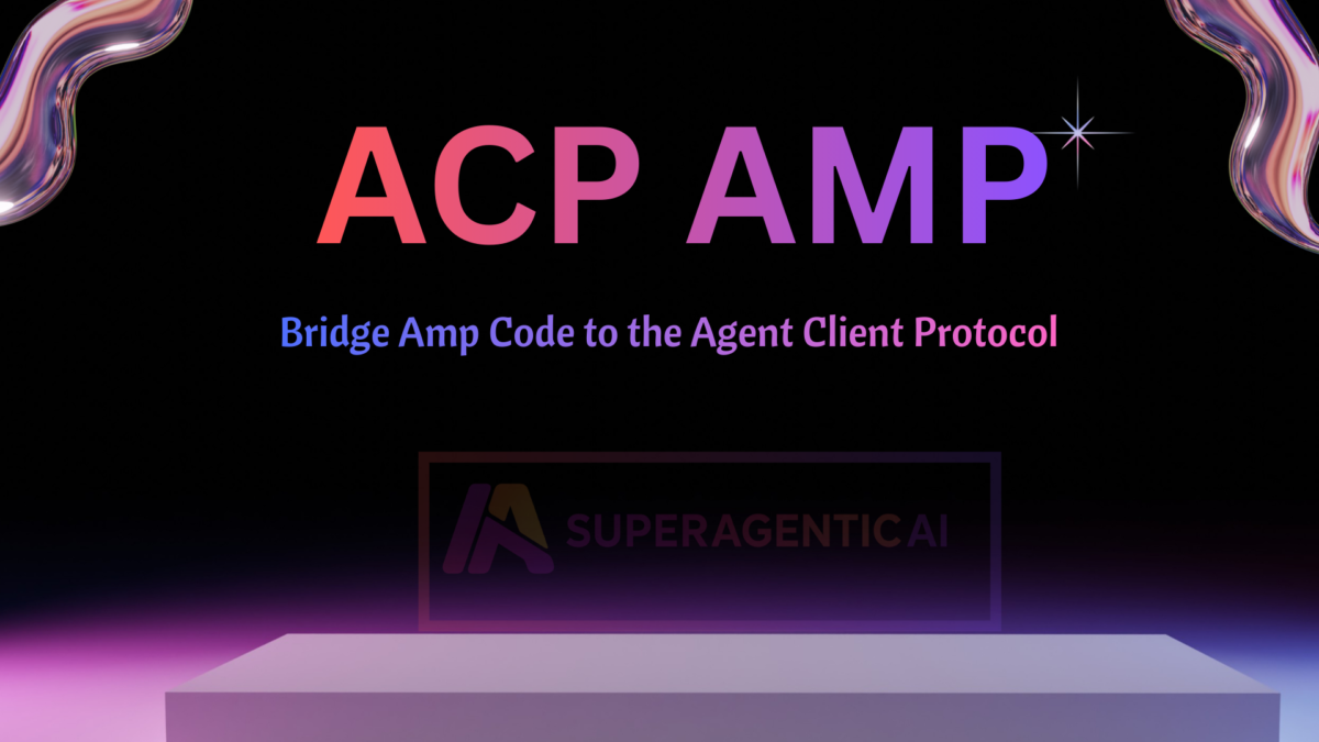 Introducing ACP Bridge to Amp Code – Superagentic AI Blog